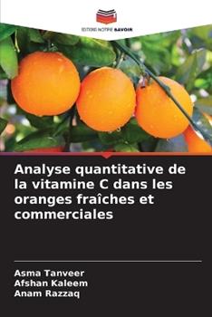 Libro inglese Analyse quantitative de la vitamine C dans les oranges fraîches et commerciales Asma Tanveer , Afshan Kaleem , Anam Razzaq