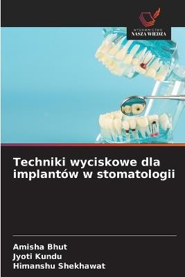 Techniki wyciskowe dla implantów w stomatologii - Amisha Bhut,Jyoti Kundu,Himanshu Shekhawat - cover