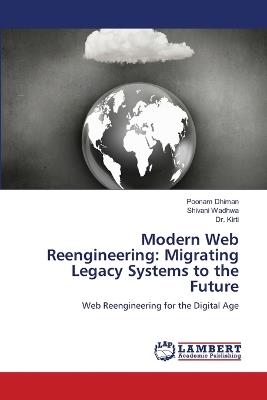 Modern Web Reengineering: Migrating Legacy Systems to the Future - Poonam Dhiman,Shivani Wadhwa,Kirti - cover