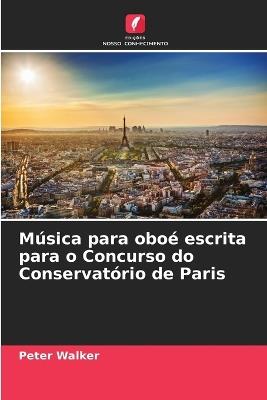 Música para oboé escrita para o Concurso do Conservatório de Paris - Peter Walker - cover