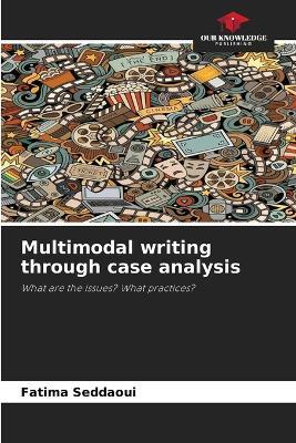 Multimodal writing through case analysis - Fatima Seddaoui - cover
