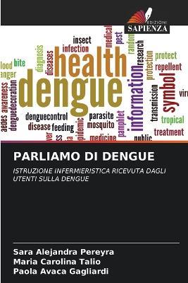 Parliamo Di Dengue - Sara Alejandra Pereyra,Maria Carolina Talio,Paola Avaca Gagliardi - cover