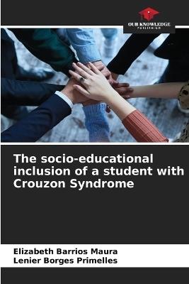 The socio-educational inclusion of a student with Crouzon Syndrome - Elizabeth Barrios Maura,Lenier Borges Primelles - cover