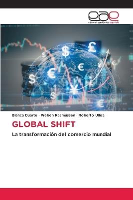 Global Shift - Blanca Duarte,Preben Rasmussen,Roberto Ulloa - cover