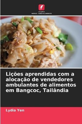 Lições aprendidas com a alocação de vendedores ambulantes de alimentos em Bangcoc, Tailândia - Lydia Yen - cover