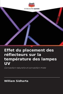 Effet du placement des réflecteurs sur la température des lampes UV - William Sidharta - cover