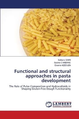 Functional and structural approaches in pasta development - Sofiane Dairi,Sabine Chabane,Dounia Azzouza - cover