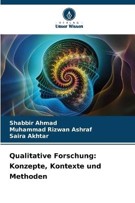 Qualitative Forschung: Konzepte, Kontexte und Methoden - Shabbir Ahmad,Muhammad Rizwan Ashraf,Saira Akhtar - cover