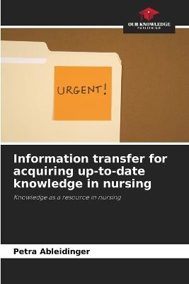 Information transfer for acquiring up-to-date knowledge in nursing - Petra Ableidinger - cover