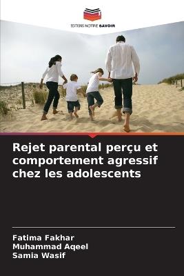 Rejet parental perçu et comportement agressif chez les adolescents - Fatima Fakhar,Muhammad Aqeel,Samia Wasif - cover
