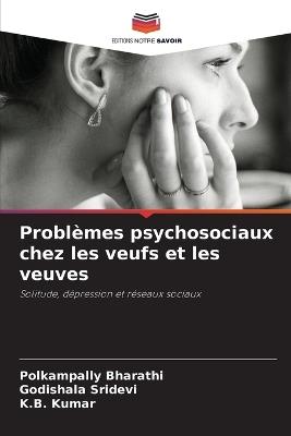 Problèmes psychosociaux chez les veufs et les veuves - Polkampally Bharathi,Godishala Sridevi,K B Kumar - cover