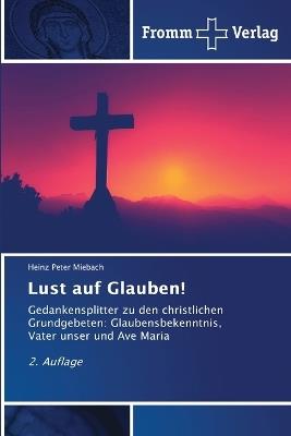 Lust auf Glauben! - Heinz Peter Miebach - cover
