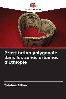 Prostitution polygonale dans les zones urbaines d'Éthiopie - Zelalem Attlee - cover