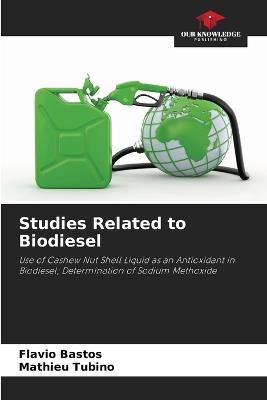 Studies Related to Biodiesel - Flavio Bastos,Mathieu Tubino - cover