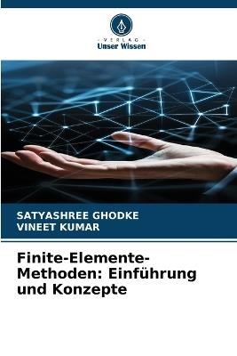 Finite-Elemente-Methoden: Einführung und Konzepte - Satyashree Ghodke,Vineet Kumar - cover