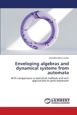 Enveloping algebras and dynamical systems from automata - Orchidea Maria Lecian - cover