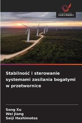 Stabilnośc i sterowanie systemami zasilania bogatymi w przetwornice - Song Xu,Wei Jiang,Seiji Hashimotos - cover