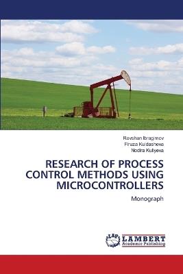Research of Process Control Methods Using Microcontrollers - Ravshan Ibragimov,Firuza Kuldasheva,Nodira Kuliyeva - cover