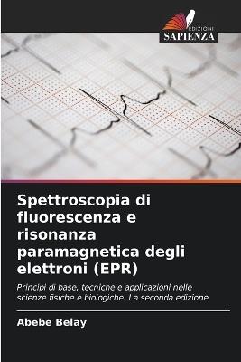 Spettroscopia di fluorescenza e risonanza paramagnetica degli elettroni (EPR) - Abebe Belay - cover