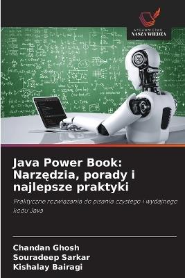 Java Power Book: Narzędzia, porady i najlepsze praktyki - Chandan Ghosh,Souradeep Sarkar,Kishalay Bairagi - cover