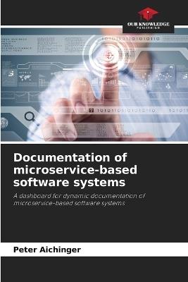 Documentation of microservice-based software systems - Peter Aichinger - cover