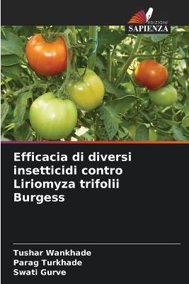 Efficacia di diversi insetticidi contro Liriomyza trifolii Burgess - Tushar Wankhade,Parag Turkhade,Swati Gurve - cover
