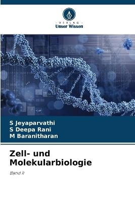Zell- und Molekularbiologie - S Jeyaparvathi,S Deepa Rani,M Baranitharan - cover