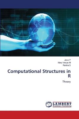 Computational Structures in R - Jose P,Mary Vespa M,Rekha S - cover