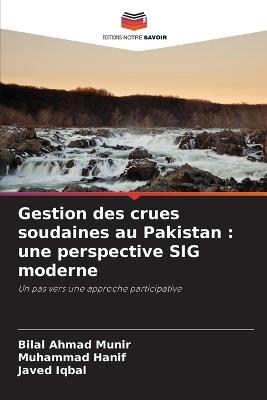 Gestion des crues soudaines au Pakistan: une perspective SIG moderne - Bilal Ahmad Munir,Muhammad Hanif,Javed Iqbal - cover
