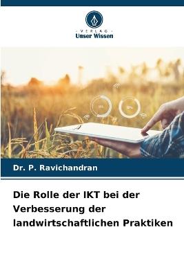 Die Rolle der IKT bei der Verbesserung der landwirtschaftlichen Praktiken - P Ravichandran - cover