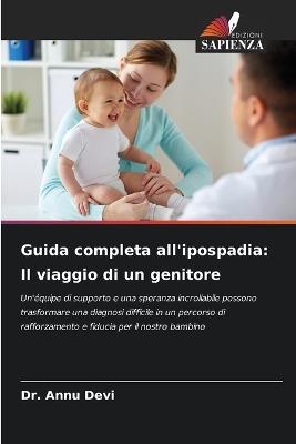 Guida completa all'ipospadia: Il viaggio di un genitore - Annu Devi - cover