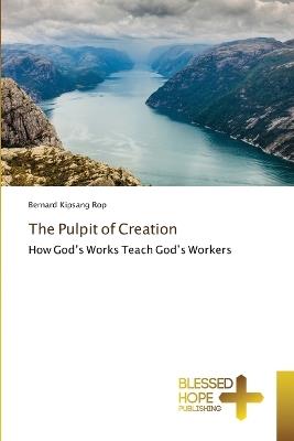 The Pulpit of Creation - Bernard Kipsang Rop - cover