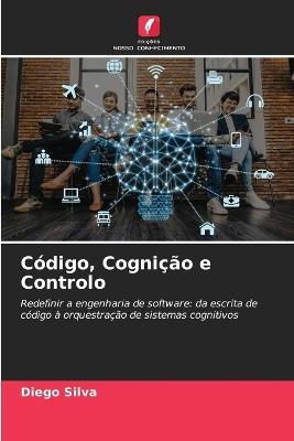 Código, Cognição e Controlo - Diego Silva - cover