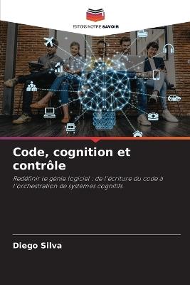 Code, cognition et contrôle - Diego Silva - cover