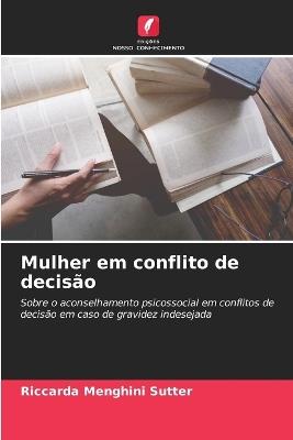 Mulher em conflito de decisão - Riccarda Menghini Sutter - cover