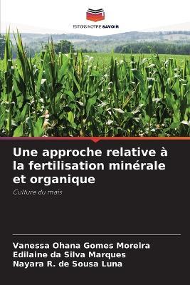 Une approche relative à la fertilisation minérale et organique - Vanessa Ohana Gomes Moreira,Edilaine Da Silva Marques,Nayara R de Sousa Luna - cover