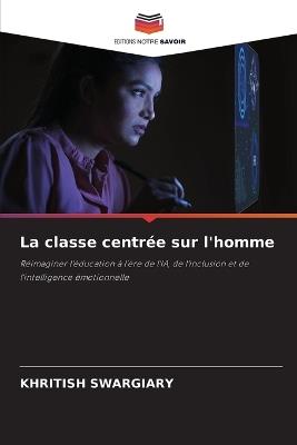 La classe centrée sur l'homme - Khritish Swargiary - cover