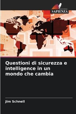 Questioni di sicurezza e intelligence in un mondo che cambia - Jim Schnell - cover