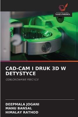 Cad-CAM I Druk 3D W Detystyce - Deepmala Jogani,Manu Bansal,Himalay Rathod - cover