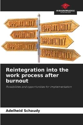 Reintegration into the work process after burnout - Adelheid Schaudy - cover