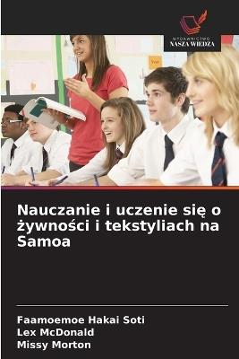 Nauczanie i uczenie się o żywności i tekstyliach na Samoa - Faamoemoe Hakai Soti,Lex McDonald,Missy Morton - cover