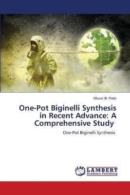One-Pot Biginelli Synthesis in Recent Advance: A Comprehensive Study - Dhaval B Patel - cover