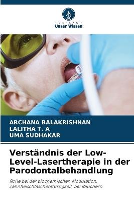 Verständnis der Low-Level-Lasertherapie in der Parodontalbehandlung - Archana Balakrishnan,Lalitha T a,Uma Sudhakar - cover