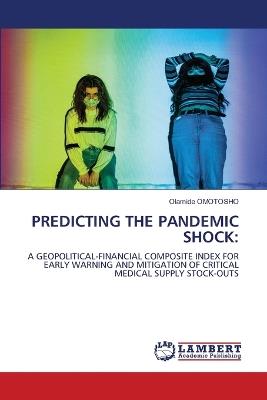 Predicting the Pandemic Shock - Olamide Omotosho - cover