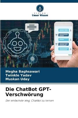 Die ChatBot GPT-Verschwörung - Megha Baghsawari,Twinkle Yadav,Muskan Uday - cover