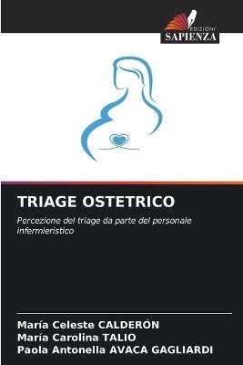 Triage Ostetrico - María Celeste Calderón,Maria Carolina Talio,Paola Antonella Avaca Gagliardi - cover