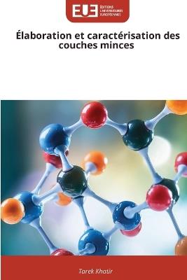 Élaboration et caractérisation des couches minces - Tarek Khatir - cover
