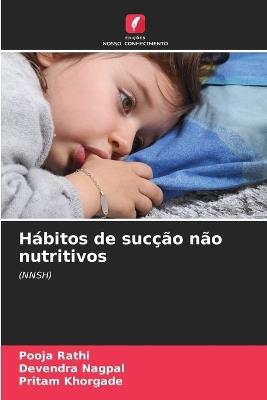 Hábitos de sucção não nutritivos - Pooja Rathi,Devendra Nagpal,Pritam Khorgade - cover