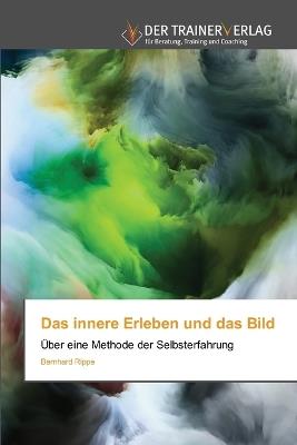 Das innere Erleben und das Bild - Bernhard Rippe - cover