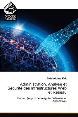Administration, Analyse et Sécurité des Infrastructures Web et Réseau - Salahddine Krit - cover
